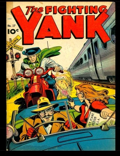 The Fighting Yank #27: Popular Golden Age Wartime Superhero Comic 1949 (CreateSpace Independent Publishing Platform)
The Fighting Yank #27: Popular Golden Age Wartime Superhero Comic 1949 (CreateSpace Independent Publishing Platform)