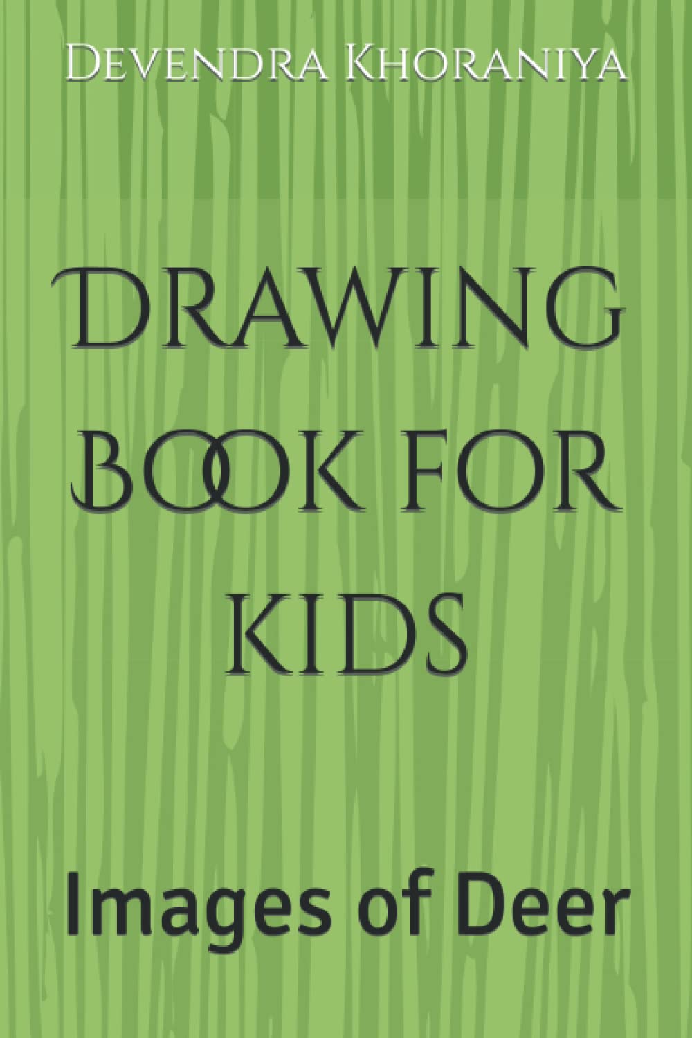 Drawing Book for kids: Images of Deer (Independently published)
Drawing Book for kids: Images of Deer (Independently published)