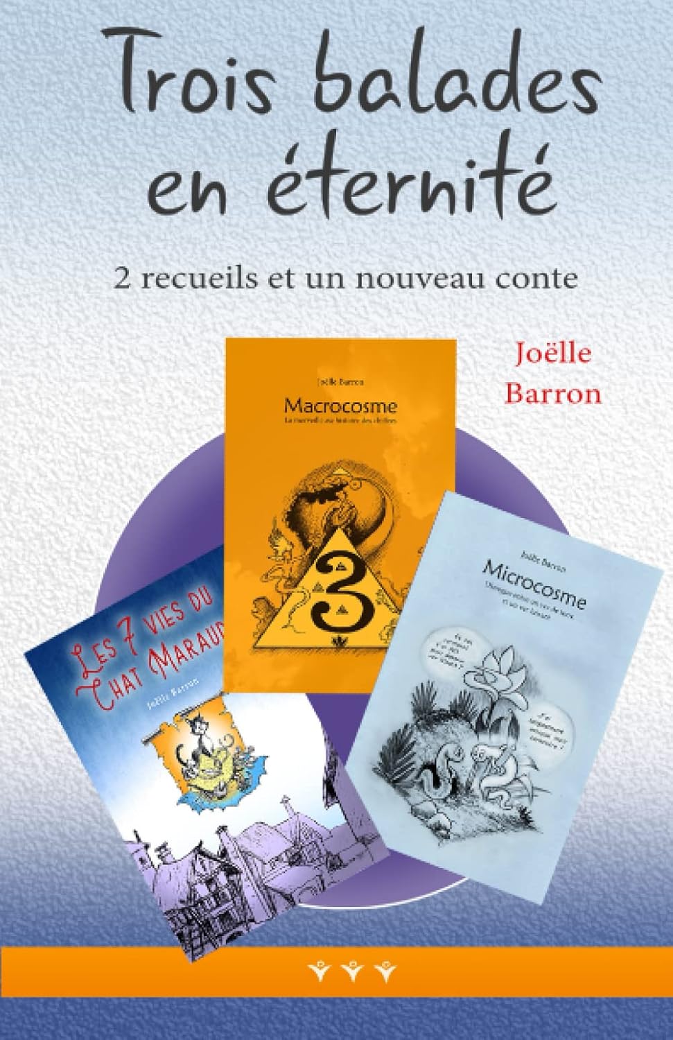 Trois balades en éternité: 2 recueils et un nouveau conte (French Edition) (Independently published)
Trois balades en éternité: 2 recueils et un nouveau conte (French Edition) (Independently published)