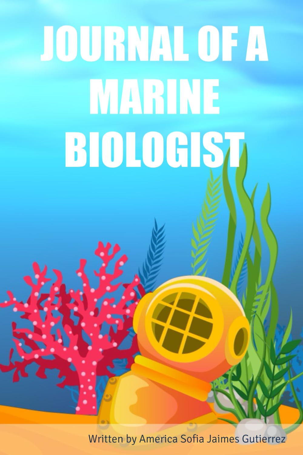 JOURNAL OF A MARINE BIOLOGIST (Independently published)
JOURNAL OF A MARINE BIOLOGIST (Independently published)