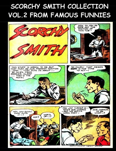 Scorchy Smith Collection Vol. 2 From Famous Funnies: Scorchy Smith Stories From The Golden Age Comics Famous Funnies
Scorchy Smith Collection Vol. 2 From Famous Funnies: Scorchy Smith Stories From The Golden Age Comics Famous Funnies