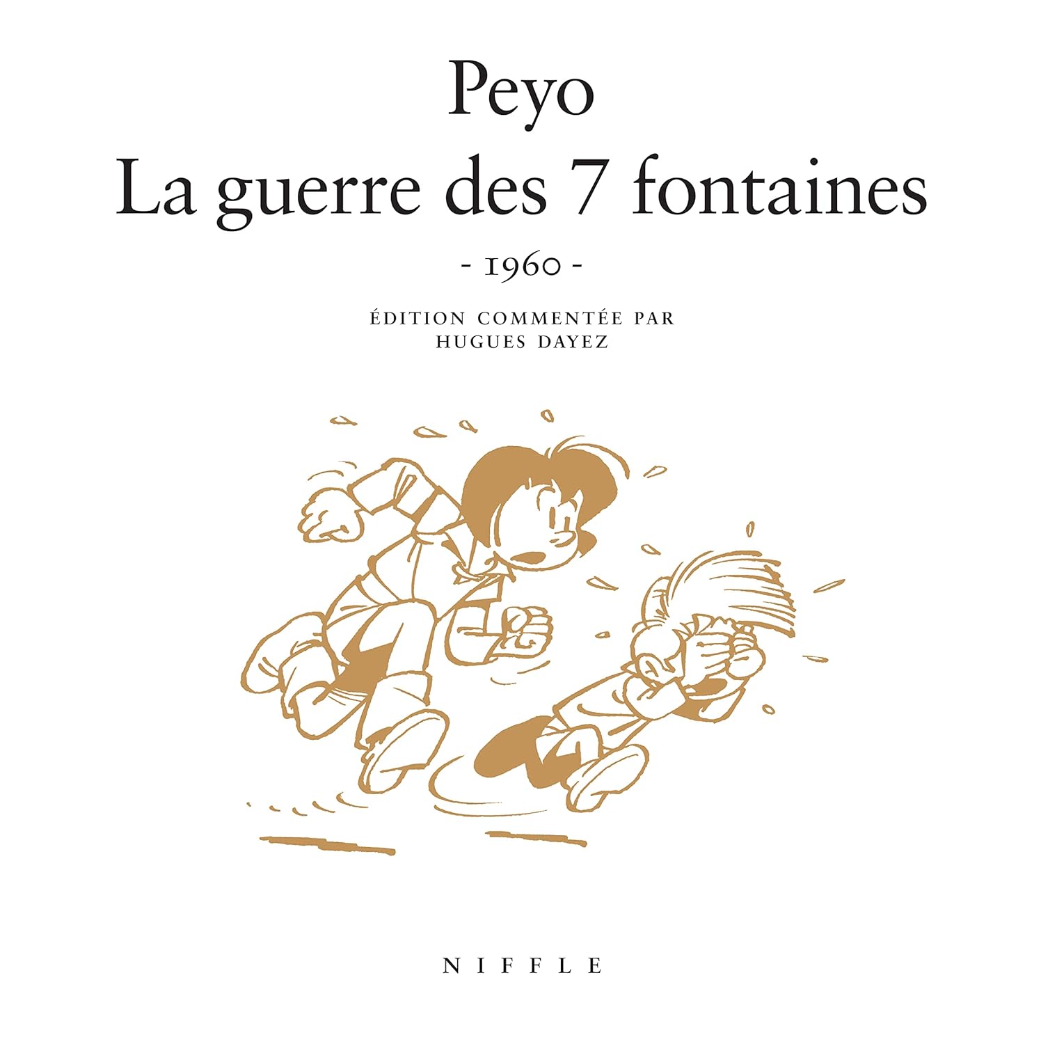 La guerre des 7 fontaines (1960) - Tome 0 - La guerre des 7 fontaines (1960) (NIFFLE)
La guerre des 7 fontaines (1960) - Tome 0 - La guerre des 7 fontaines (1960) (NIFFLE)