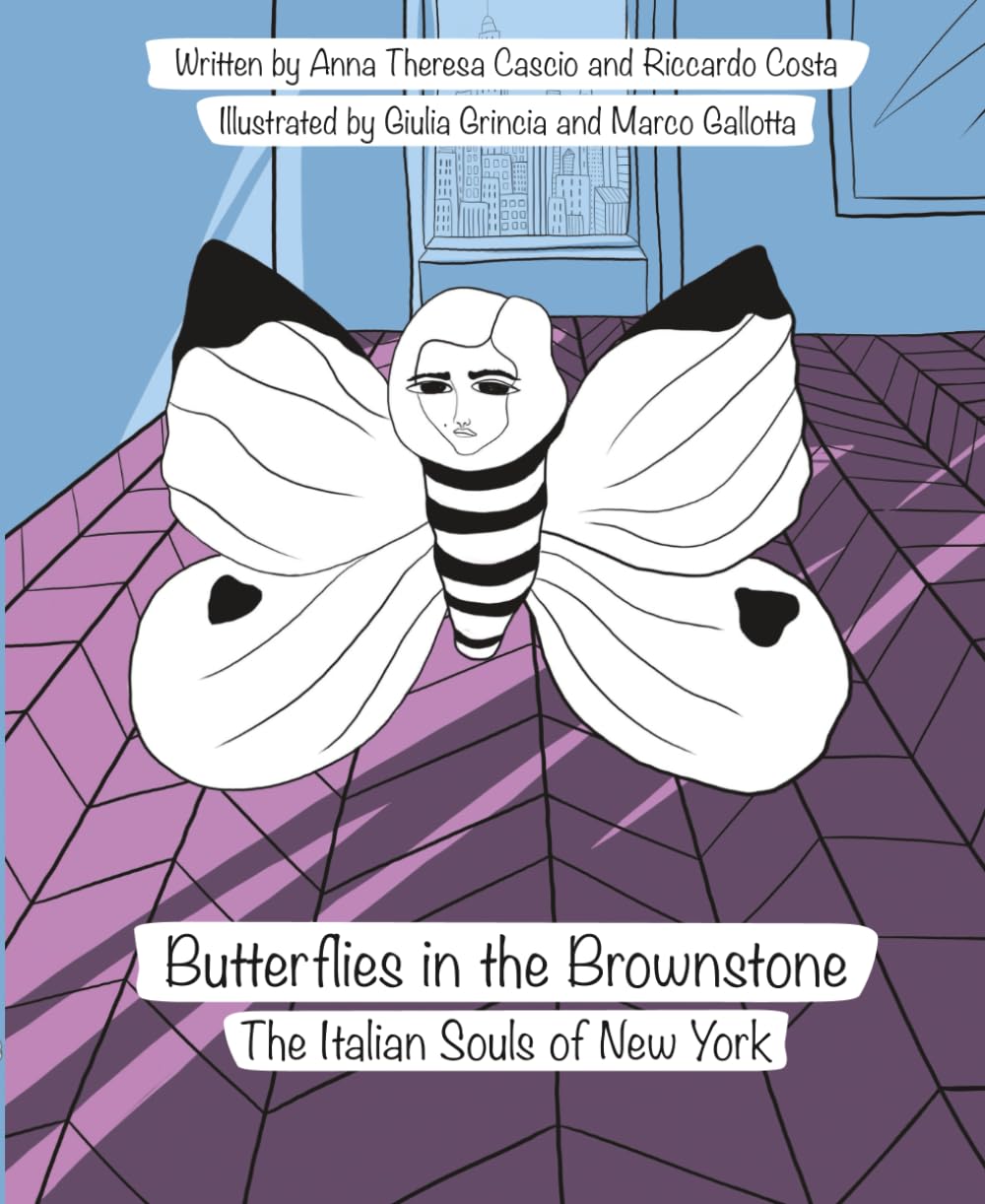 BUTTERFLIES IN THE BROWNSTONE: THE ITALIAN SOULS OF NEW YORK (Independently published)
BUTTERFLIES IN THE BROWNSTONE: THE ITALIAN SOULS OF NEW YORK (Independently published)