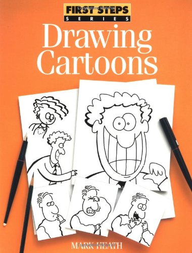 Drawing Cartoons (FIRST STEP SERIES) (North Light Books)
Drawing Cartoons (FIRST STEP SERIES) (North Light Books)