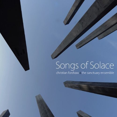 CD диск Forshaw / Sanctuary Ensemble / Clifton-Griffith: Songs of Solace 
CD диск Forshaw / Sanctuary Ensemble / Clifton-Griffith: Songs of Solace