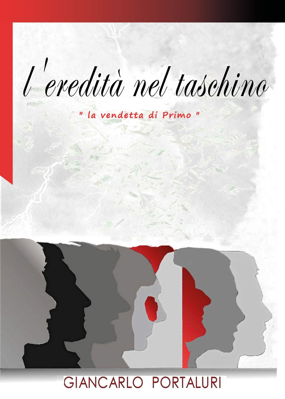 L'Eredità nel taschino "La vendetta di Primo" (Italian Edition) (Youcanprint)
L'Eredità nel taschino "La vendetta di Primo" (Italian Edition) (Youcanprint)