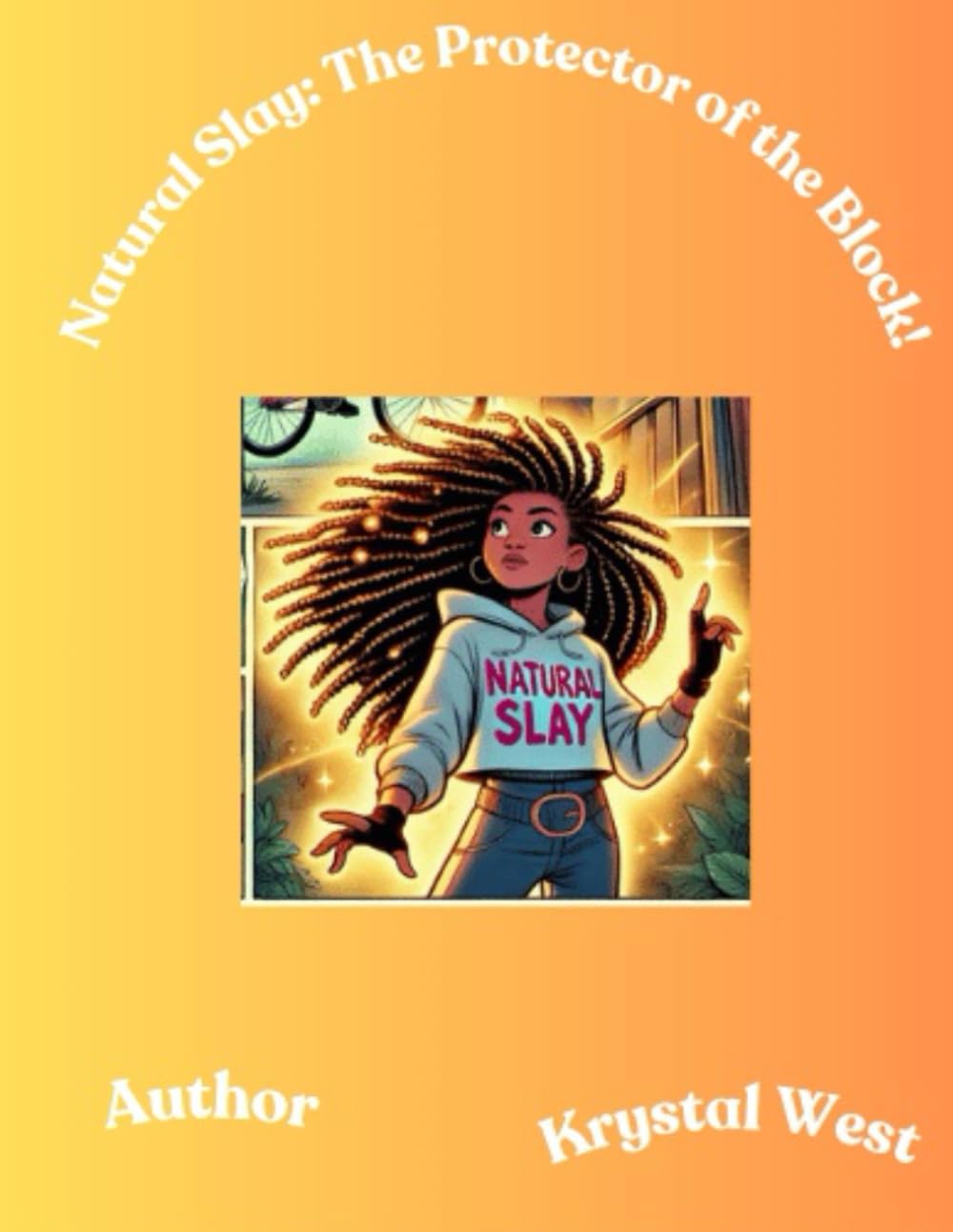 Natural Slay: The Protector of the Block! (Independently published)
Natural Slay: The Protector of the Block! (Independently published)