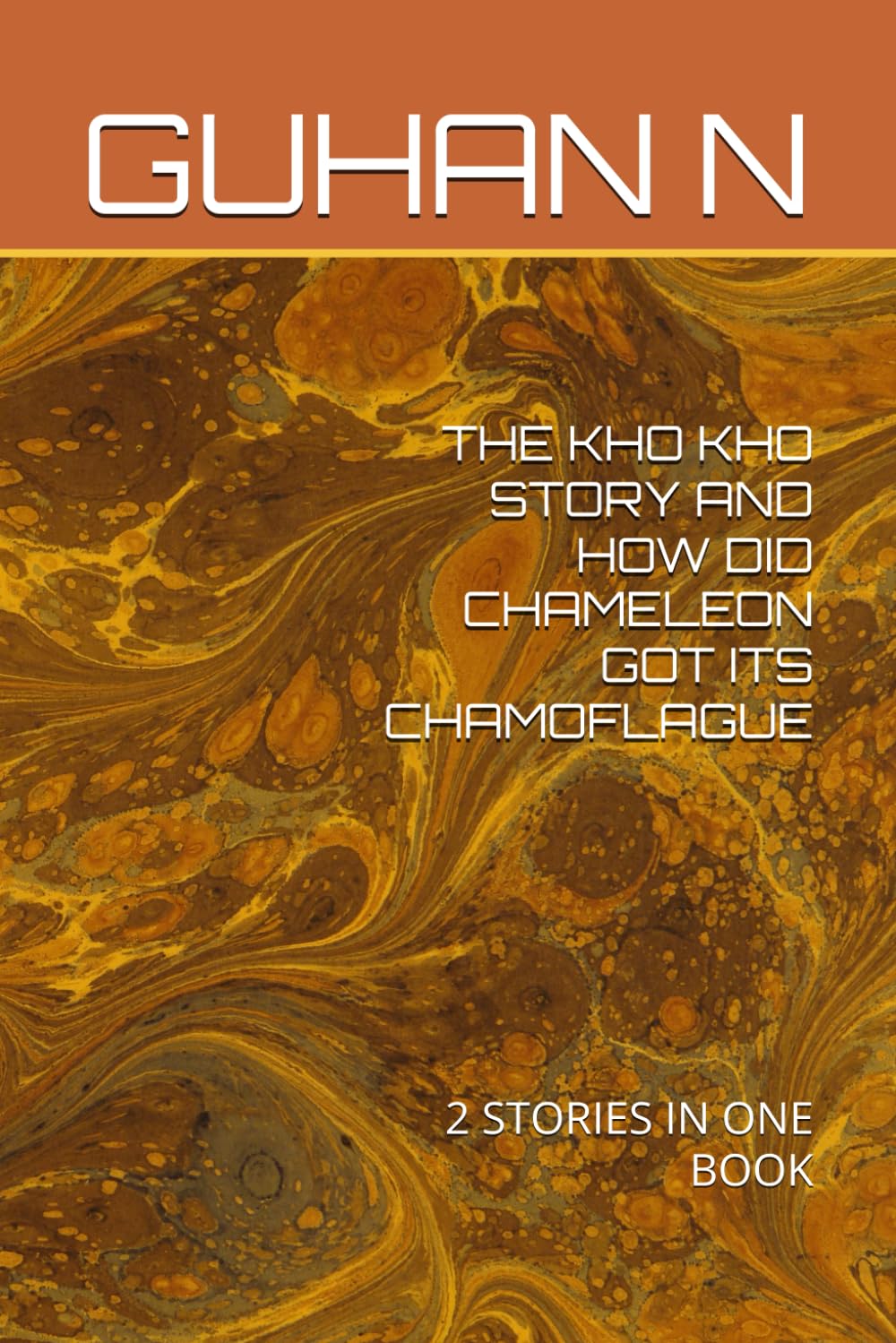 THE KHO KHO STORY AND CHAMELEON: 2 STORIES IN ONE BOOK (Independently published)
THE KHO KHO STORY AND CHAMELEON: 2 STORIES IN ONE BOOK (Independently published)