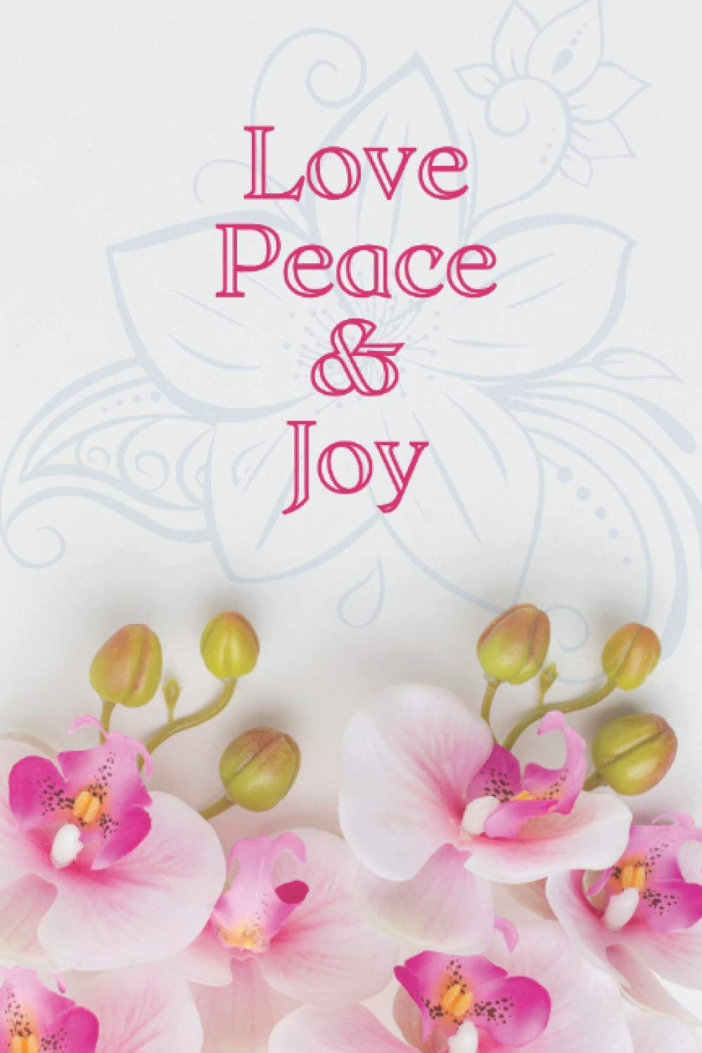 Love Peace and Joy: Journal for Women Writer (Dairy, Notebook) (Journal Notebook) (Independently published)
Love Peace and Joy: Journal for Women Writer (Dairy, Notebook) (Journal Notebook) (Independently published)
