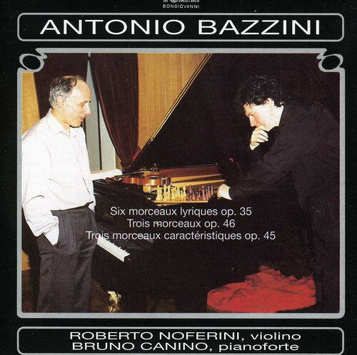 CD диск Bazzini / Noferini / Canino: 6 Morceaux Lyriques Op 35 / Trois Morceaux Op 46
CD диск Bazzini / Noferini / Canino: 6 Morceaux Lyriques Op 35 / Trois Morceaux Op 46