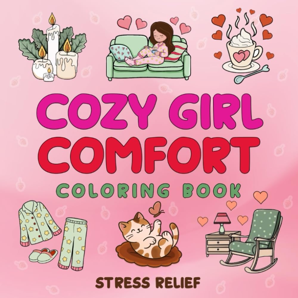 Cozy Girl Comfort: Bold and Easy Comfort-Inspired Designs for Adults and Teens | Simple, Cute Illustrations with Cozy Vibes, Fun Activities, and Uplifting Messages for Stress Relief (Independently published)
Cozy Girl Comfort: Bold and Easy Comfort-Inspired Designs for Adults and Teens | Simple, Cute Illustrations with Cozy Vibes, Fun Activities, and Uplifting Messages for Stress Relief (Independently published)