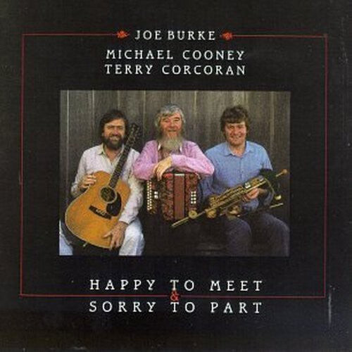CD диск Burke, Joe / Cooney, Michael / Corcoran, Terry: Happy to Meet & Sorry to Part
CD диск Burke, Joe / Cooney, Michael / Corcoran, Terry: Happy to Meet & Sorry to Part