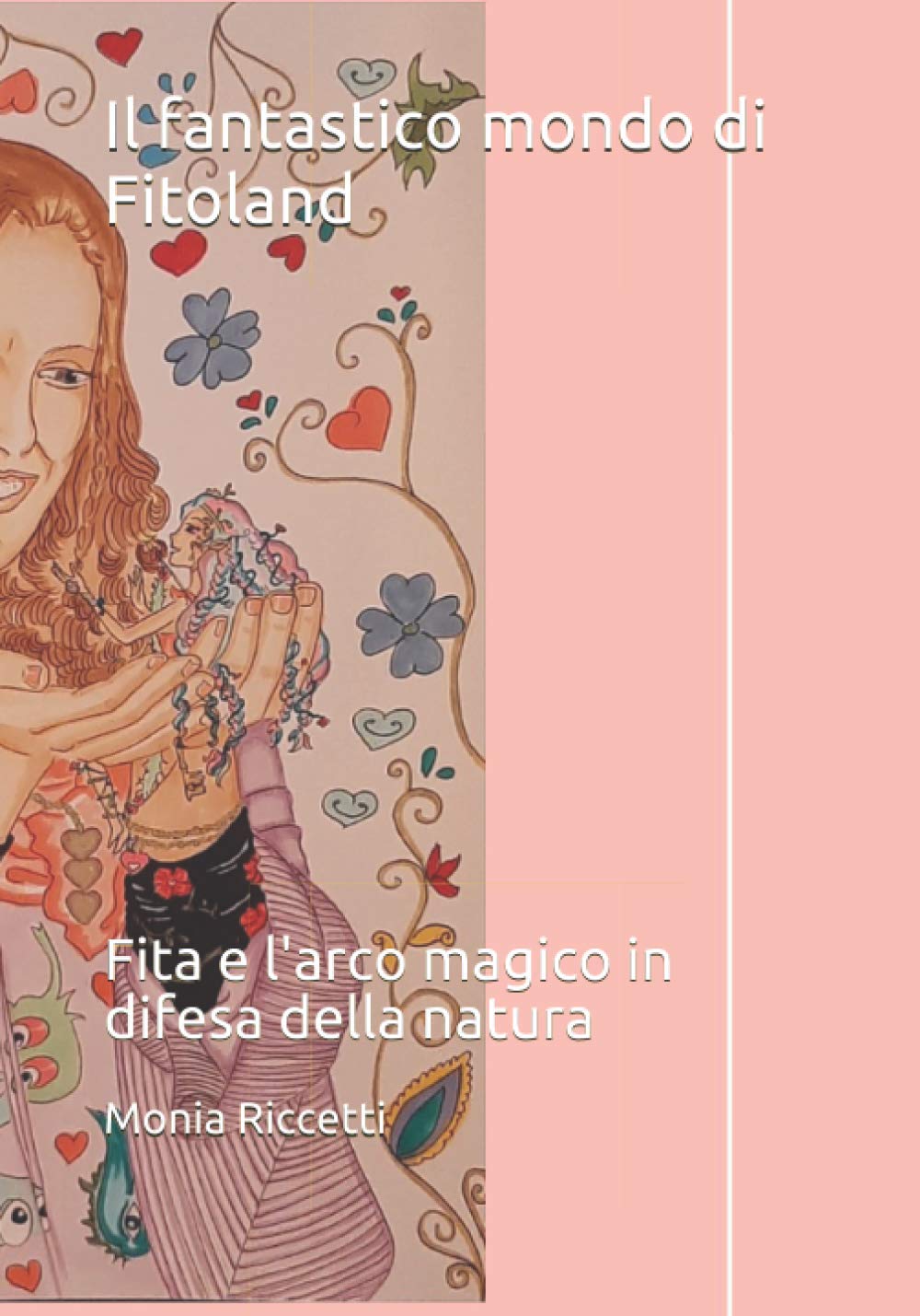 Il fantastico mondo di Fitoland: Fita e l'arco magico in difesa della natura (Italian Edition) (Independently published)
Il fantastico mondo di Fitoland: Fita e l'arco magico in difesa della natura (Italian Edition) (Independently published)