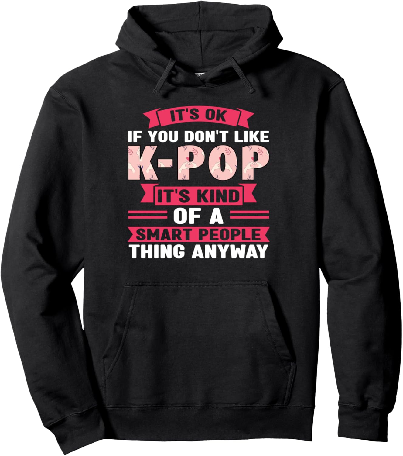 Ничего страшного, если вам не нравится K-pop. Толстовка с символикой K-pop K-Pop Merch Gifts, черный
Ничего страшного, если вам не нравится K-pop. Толстовка с символикой K-pop K-Pop Merch Gifts, черный