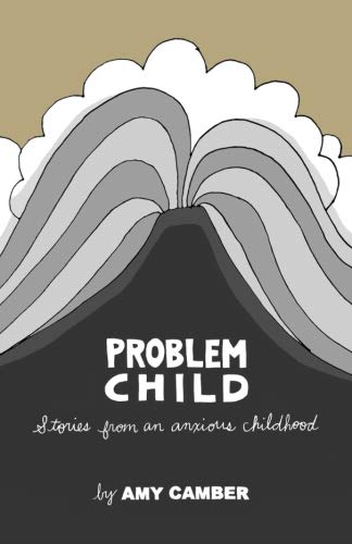 Problem Child: Stories of an Anxious Childhood (CreateSpace Independent Publishing Platform)
Problem Child: Stories of an Anxious Childhood (CreateSpace Independent Publishing Platform)