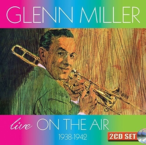 CD диск Miller, Glenn & Orchestra: Live On The Air 1938-1942
CD диск Miller, Glenn & Orchestra: Live On The Air 1938-1942