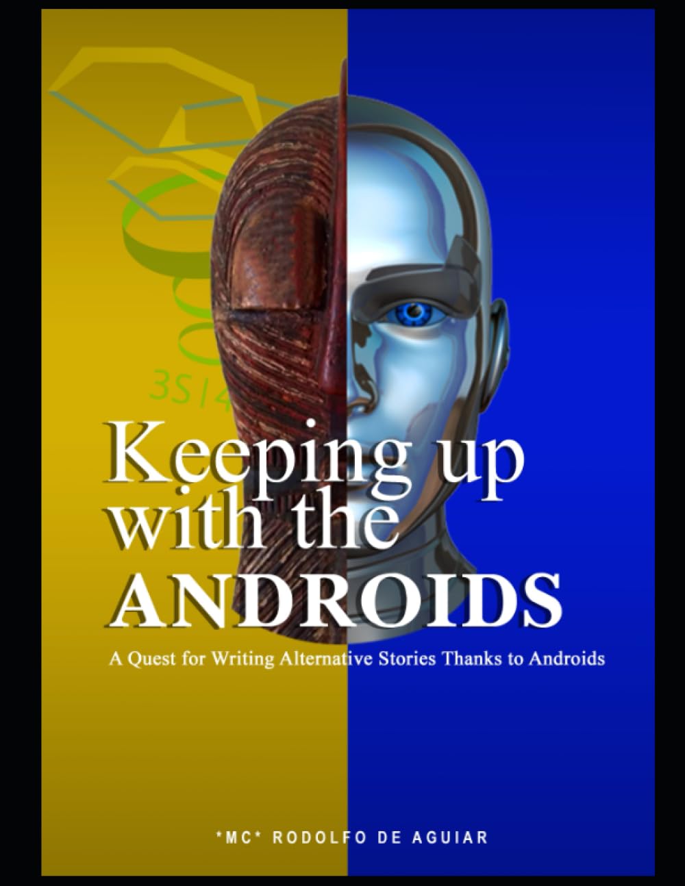 Keeping Up With The Androids: A Quest for Writing Alternative Stories Thanks to Androids (Independently published)
Keeping Up With The Androids: A Quest for Writing Alternative Stories Thanks to Androids (Independently published)