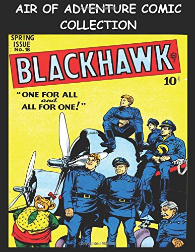 Air Of Adventure Comic Collection: Collection of Popular Air Adventure Stories From Various Golden Age Comics (CreateSpace Independent Publishing Platform)
Air Of Adventure Comic Collection: Collection of Popular Air Adventure Stories From Various Golden Age Comics (CreateSpace Independent Publishing Platform)