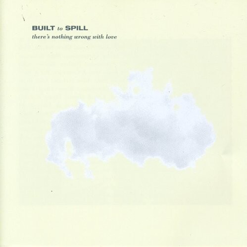 CD диск Built to Spill: There's Nothing Wrong with Love
CD диск Built to Spill: There's Nothing Wrong with Love