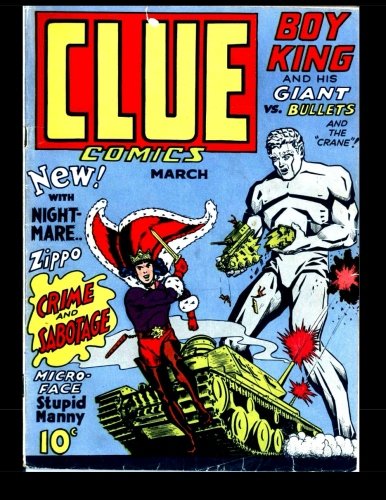 Clue Comics #3: Classic Golden Age Comic! 1943 (CreateSpace Independent Publishing Platform)
Clue Comics #3: Classic Golden Age Comic! 1943 (CreateSpace Independent Publishing Platform)