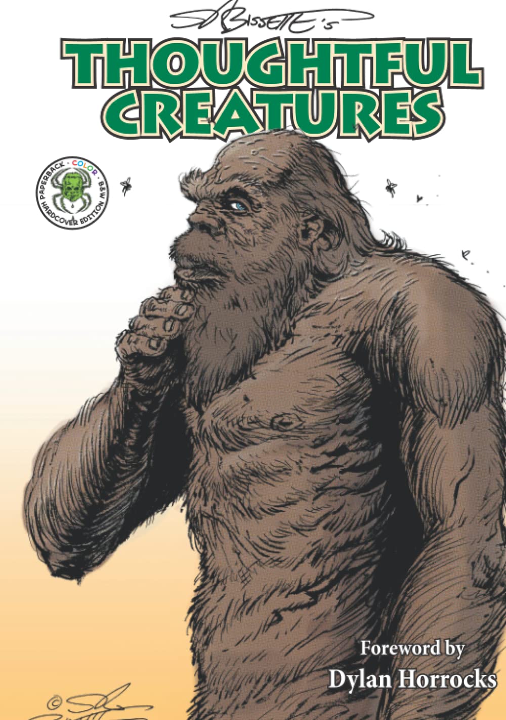 S. R. Bissette's Thoughtful Creatures Color Hard Cover Edition (Stephen R. Bissette's Monster Sketchbook Series)
S. R. Bissette's Thoughtful Creatures Color Hard Cover Edition (Stephen R. Bissette's Monster Sketchbook Series)