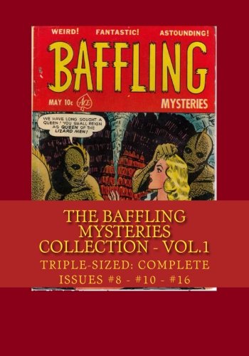 The Baffling Mysteries Collection - Vol.1: Triple-Sized: Complete Issues #8 - #10 - #16 (CreateSpace Independent Publishing Platform)
The Baffling Mysteries Collection - Vol.1: Triple-Sized: Complete Issues #8 - #10 - #16 (CreateSpace Independent Publishing Platform)