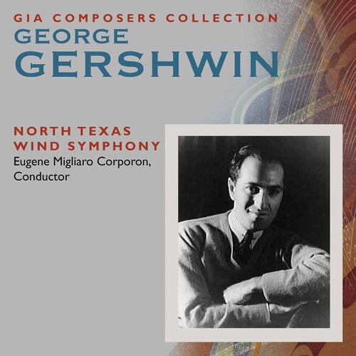 CD диск Gershwin / North Texas Wind Symphony / Corporon: George Gershwin
CD диск Gershwin / North Texas Wind Symphony / Corporon: George Gershwin