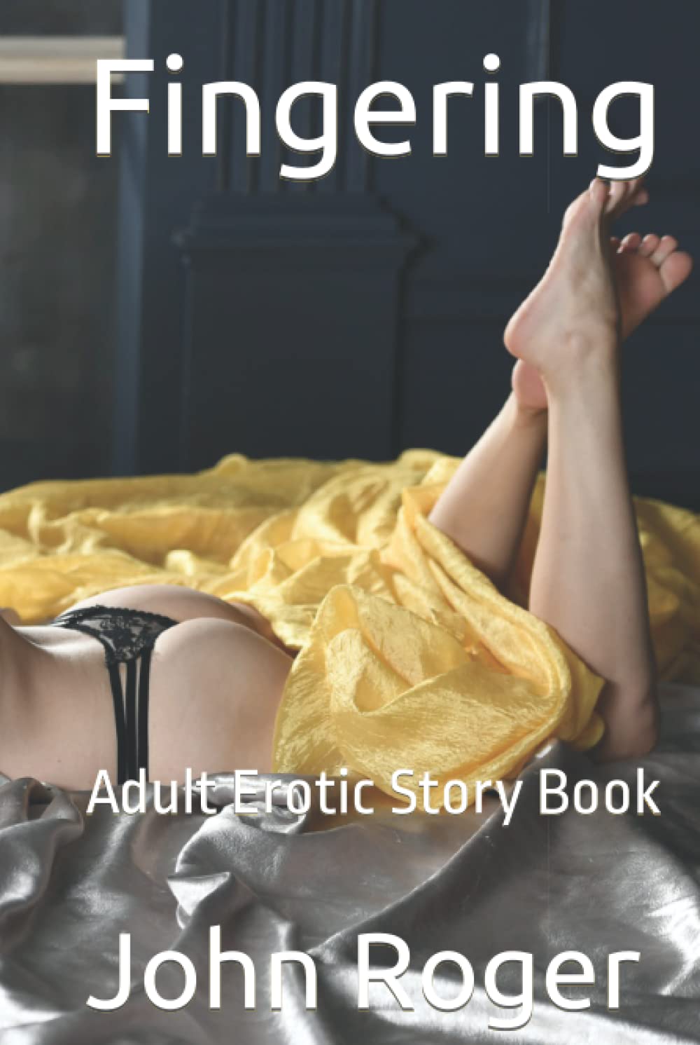 Fingering: Adult Erotic Story Book (Independently published)
Fingering: Adult Erotic Story Book (Independently published)