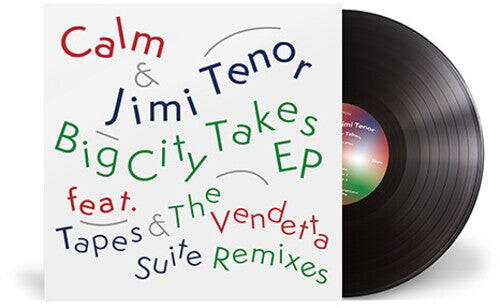 Сингл 12" Calm / Tenor, Jimi: Big City Takes
Сингл 12" Calm / Tenor, Jimi: Big City Takes