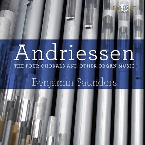 CD диск Andriessen / Saunders, Benjamin: Four Chorals & Other Organ Music
CD диск Andriessen / Saunders, Benjamin: Four Chorals & Other Organ Music