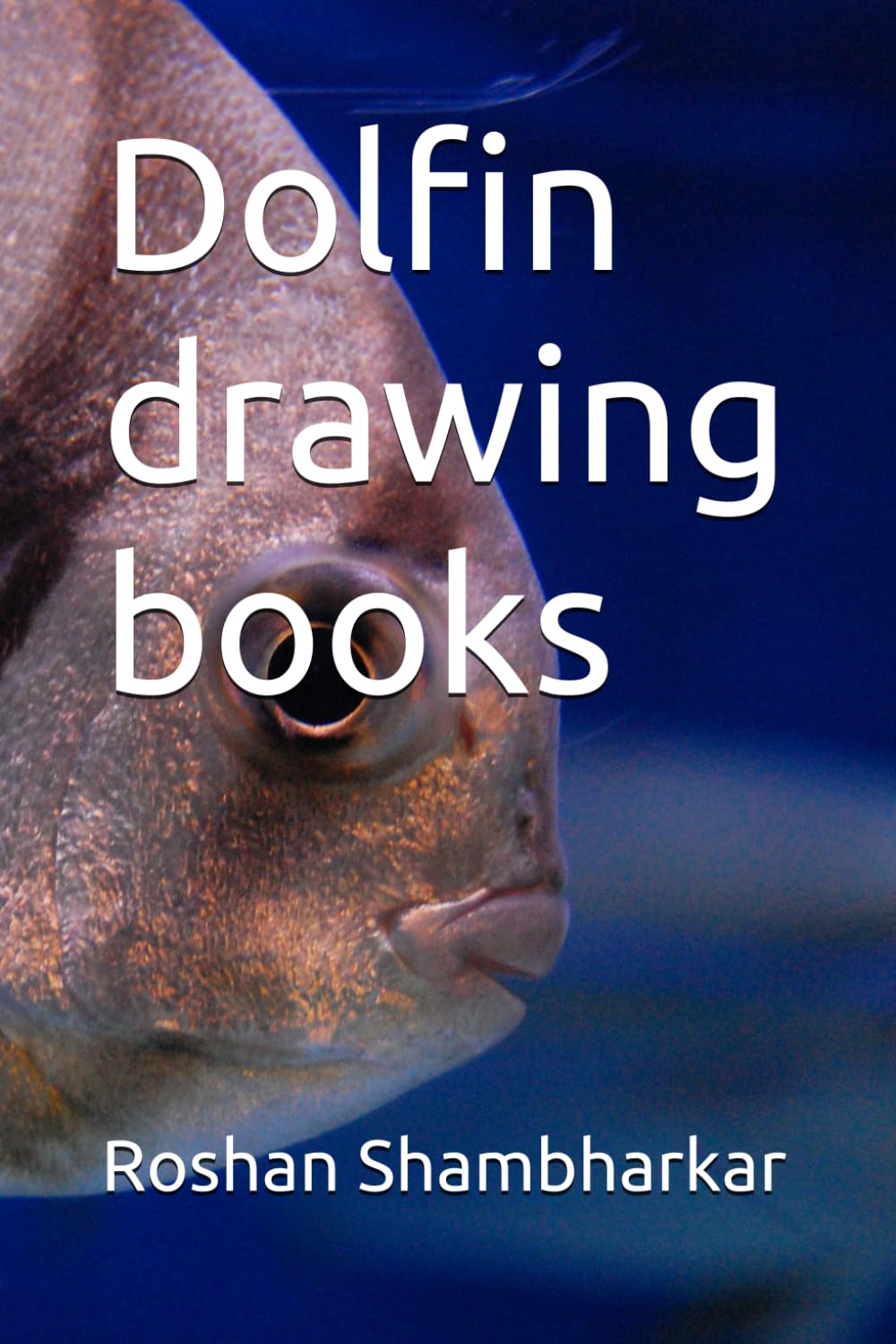 Dolfin drawing books (Independently published)
Dolfin drawing books (Independently published)