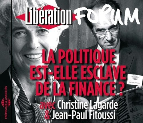 CD диск Lagarde, Christine & Fitoussi, Jean Paul: Politique Est: Elle Esclave De La Finance Forum Liberation De Grenoble
CD диск Lagarde, Christine & Fitoussi, Jean Paul: Politique Est: Elle Esclave De La Finance Forum Liberation De Grenoble