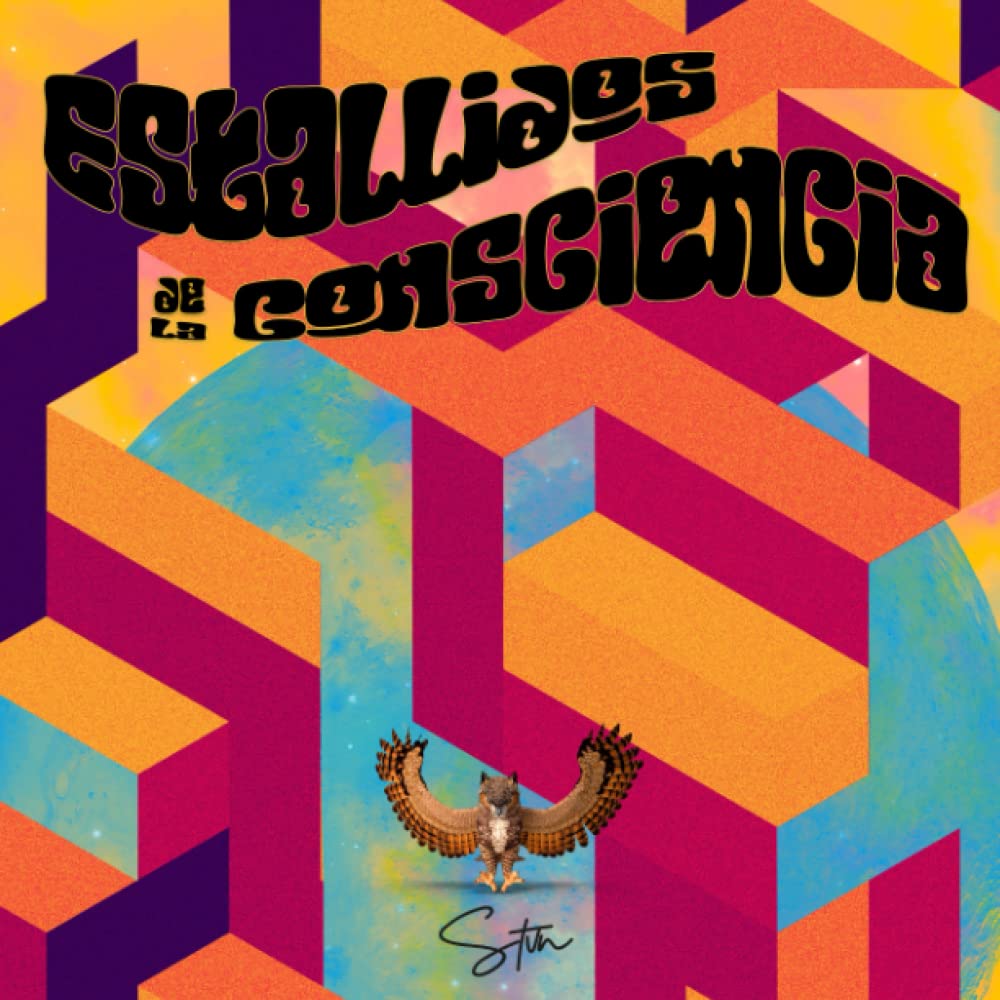 Estallidos de la consciencia (Spanish Edition) (Independently published)
Estallidos de la consciencia (Spanish Edition) (Independently published)
