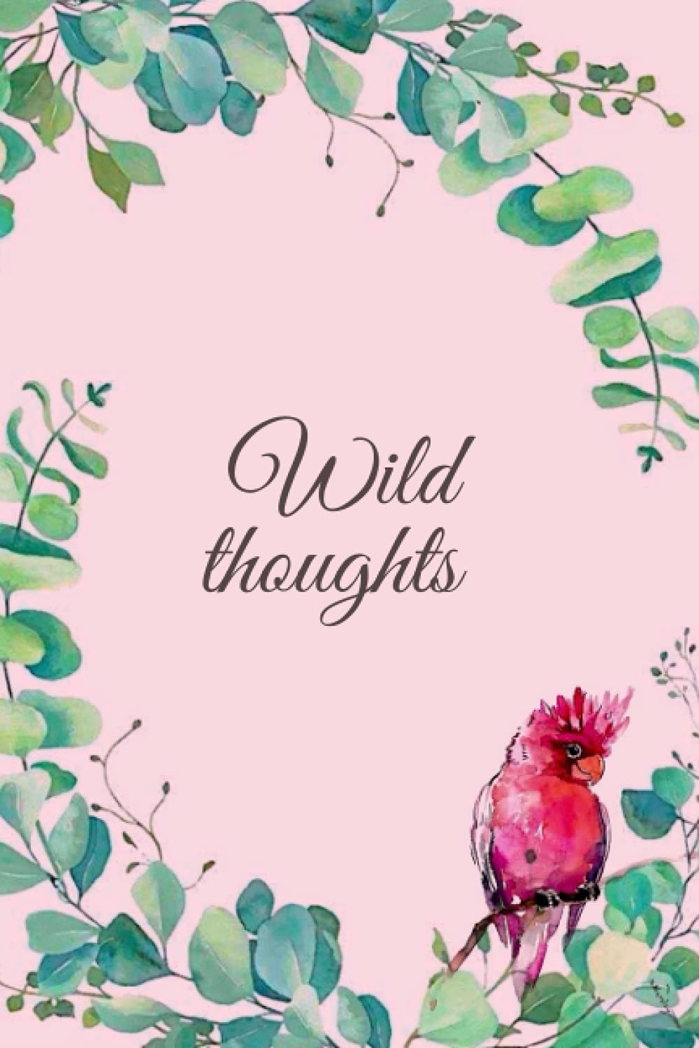 Wild thoughts
Wild thoughts