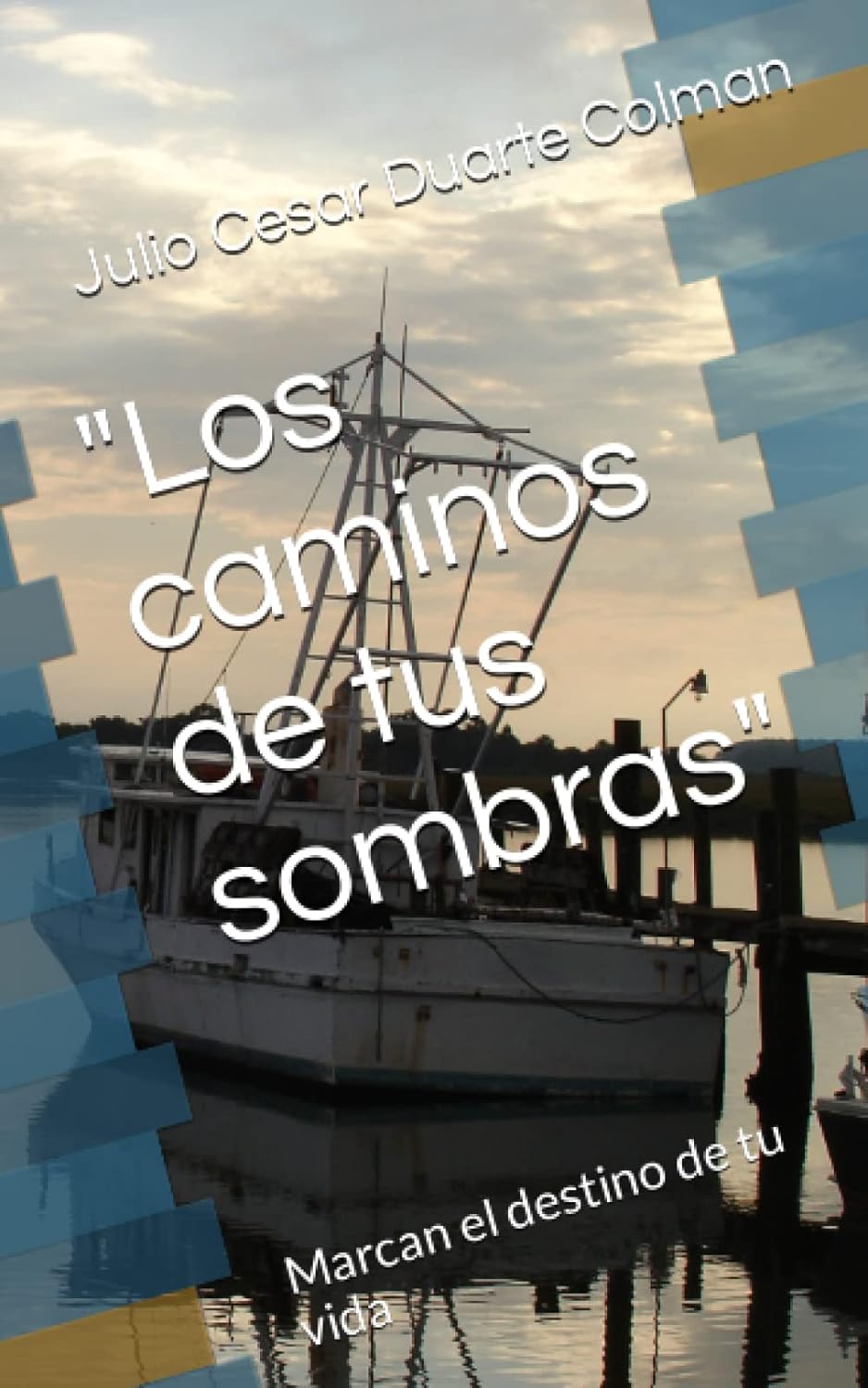 "Los caminos de tus sombras": Marcan el destino de tu vida (Spanish Edition) (Independently published)
"Los caminos de tus sombras": Marcan el destino de tu vida (Spanish Edition) (Independently published)