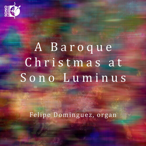 CD диск Bach, J.S. / Dominguez, Felipe: Baroque Christmas at Sono Luminus
CD диск Bach, J.S. / Dominguez, Felipe: Baroque Christmas at Sono Luminus