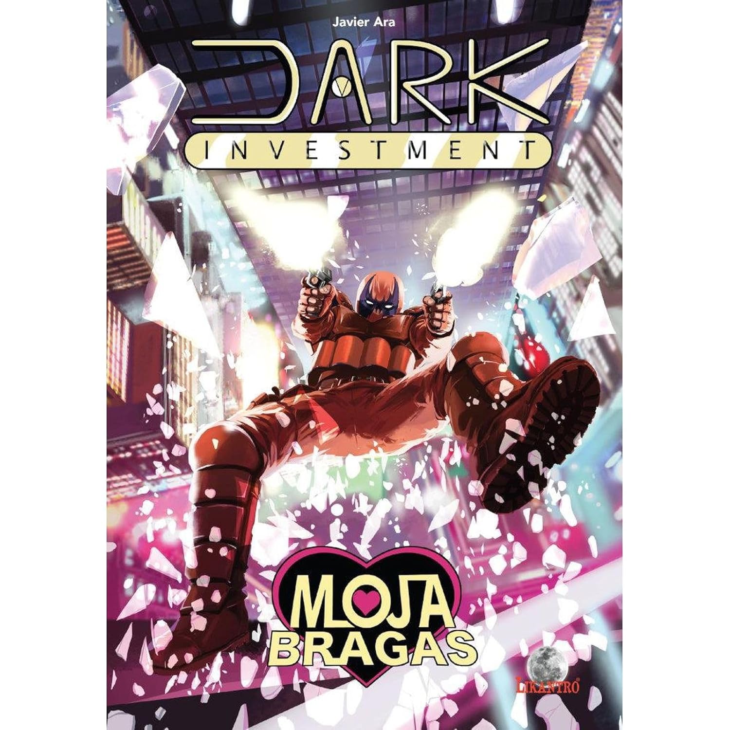 Dark Investment. Mojabragas (Editorial Drakul, S.L.)
Dark Investment. Mojabragas (Editorial Drakul, S.L.)