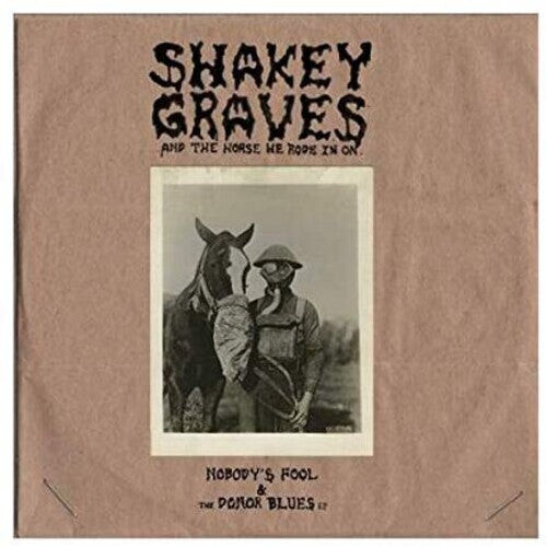 Виниловая пластинка Shakey Graves: Shakey Graves And The Horse He Rode In On (Nobody's Fool & The Donor B lues EP)
Виниловая пластинка Shakey Graves: Shakey Graves And The Horse He Rode In On (Nobody's Fool & The Donor B lues EP)