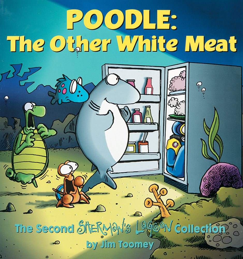 Poodle: The Other White Meat: The Second Sherman's Lagoon Collection (Andrews McMeel Publishing)
Poodle: The Other White Meat: The Second Sherman's Lagoon Collection (Andrews McMeel Publishing)