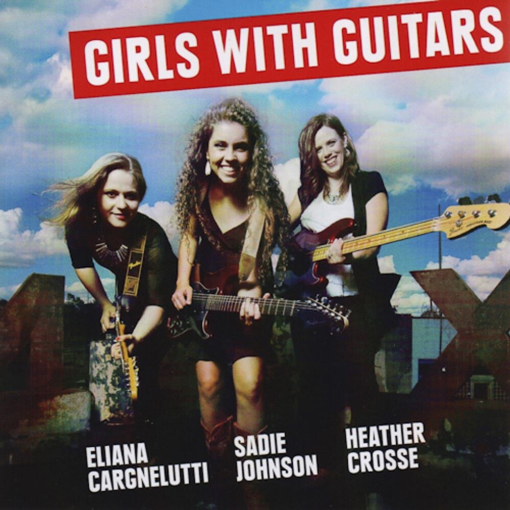 Диск CD Girls With Guitars - Eliana Cargnelutti, Sadie Johnson, Heather Crosse
Диск CD Girls With Guitars - Eliana Cargnelutti, Sadie Johnson, Heather Crosse