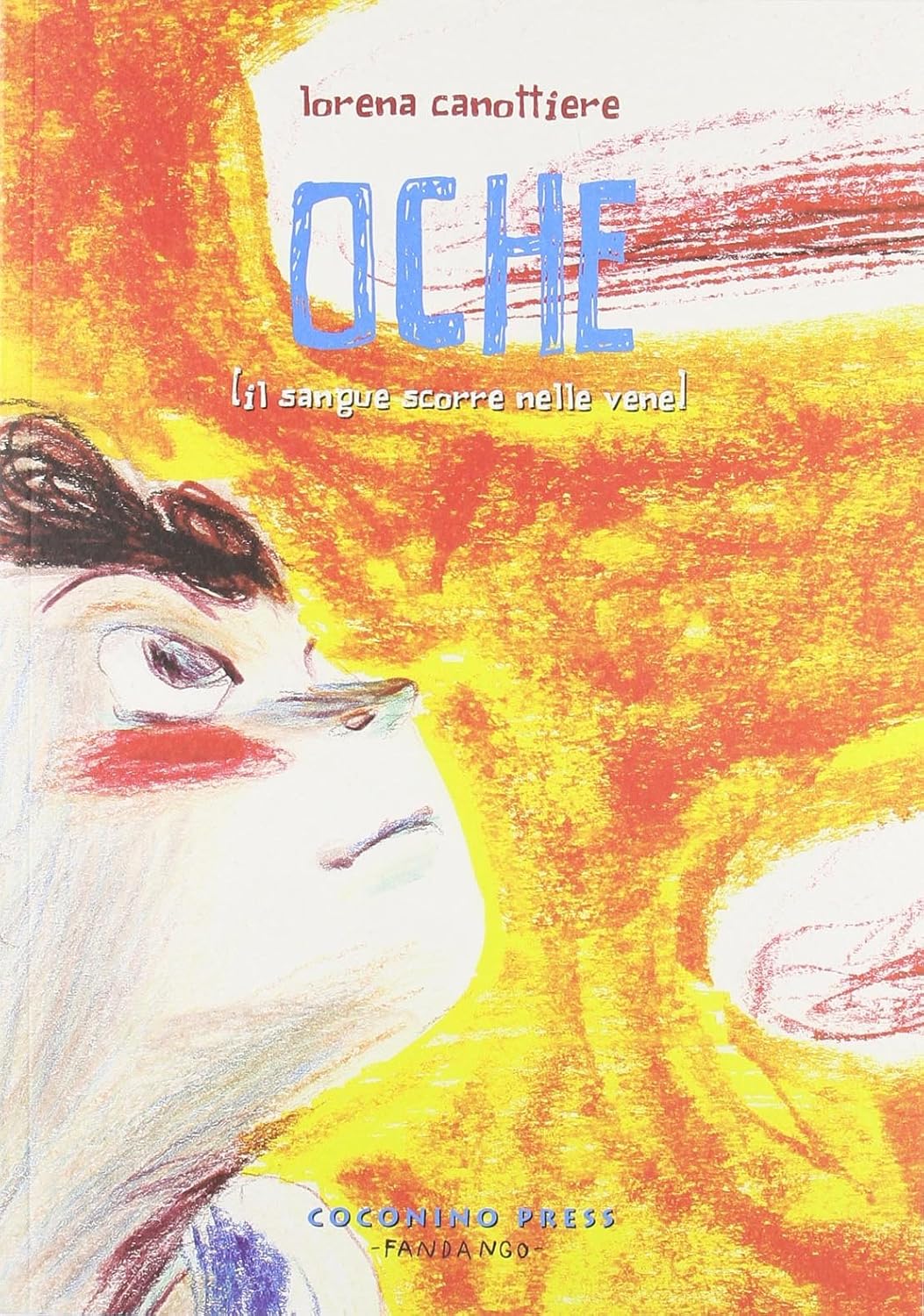 Oche (il sangue scorre nelle vene) (Coconino Press)
Oche (il sangue scorre nelle vene) (Coconino Press)