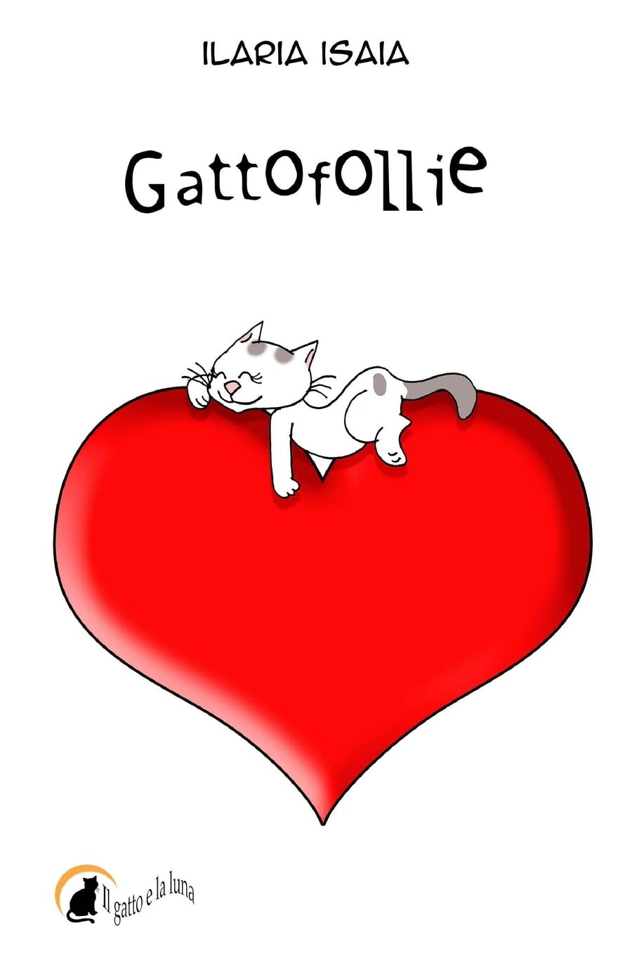 Gattofollie (Italian Edition) (CreateSpace Independent Publishing Platform)
Gattofollie (Italian Edition) (CreateSpace Independent Publishing Platform)