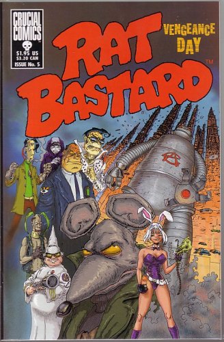 Rat Bastard: Vengeance Day, #5 (CRUCIAL COMICS)
Rat Bastard: Vengeance Day, #5 (CRUCIAL COMICS)