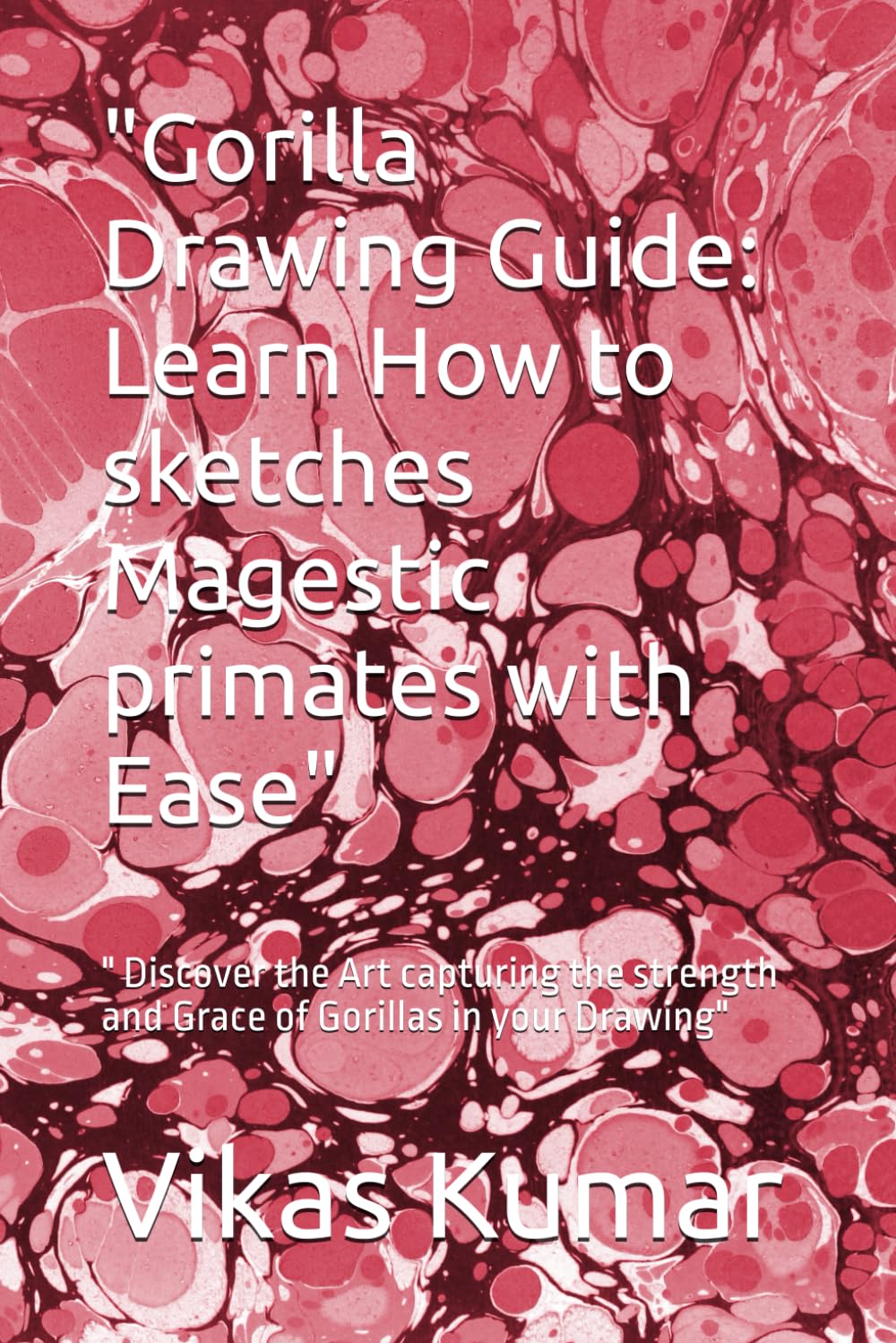 Master the Art of Gorilla Drawing: A Step-by-Step Guide to Capturing the Strength and Beauty of Gorilla,: " Discover the Art capturing the strength and Grace of Gorillas in your Drawing" (Independently published)
Master the Art of Gorilla Drawing: A Step-by-Step Guide to Capturing the Strength and Beauty of Gorilla,: " Discover the Art capturing the strength and Grace of Gorillas in your Drawing" (Independently published)