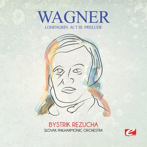 CD диск Wagner: Wagner: Lohengrin: Act III: Prelude
CD диск Wagner: Wagner: Lohengrin: Act III: Prelude
