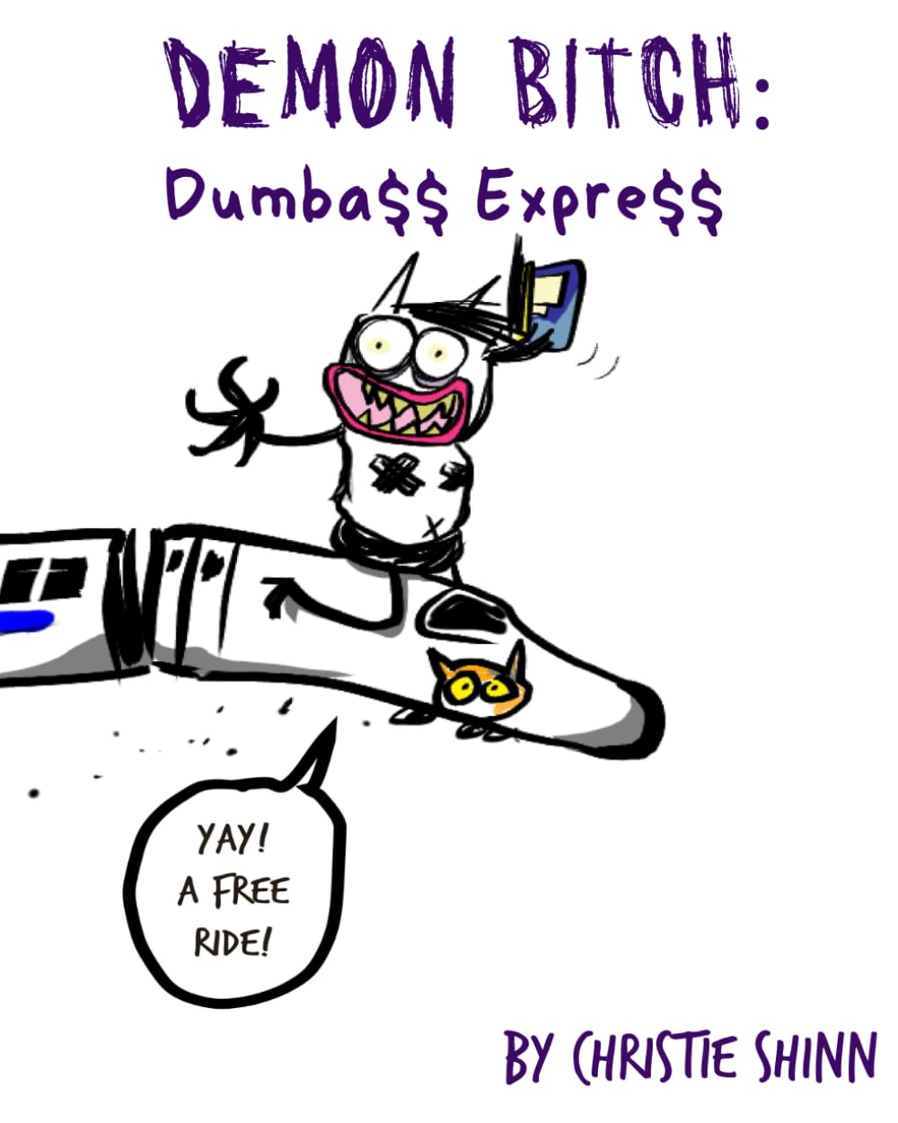 Demon Bitch: Dumba$$ Expre$$ (Independently published)
Demon Bitch: Dumba$$ Expre$$ (Independently published)