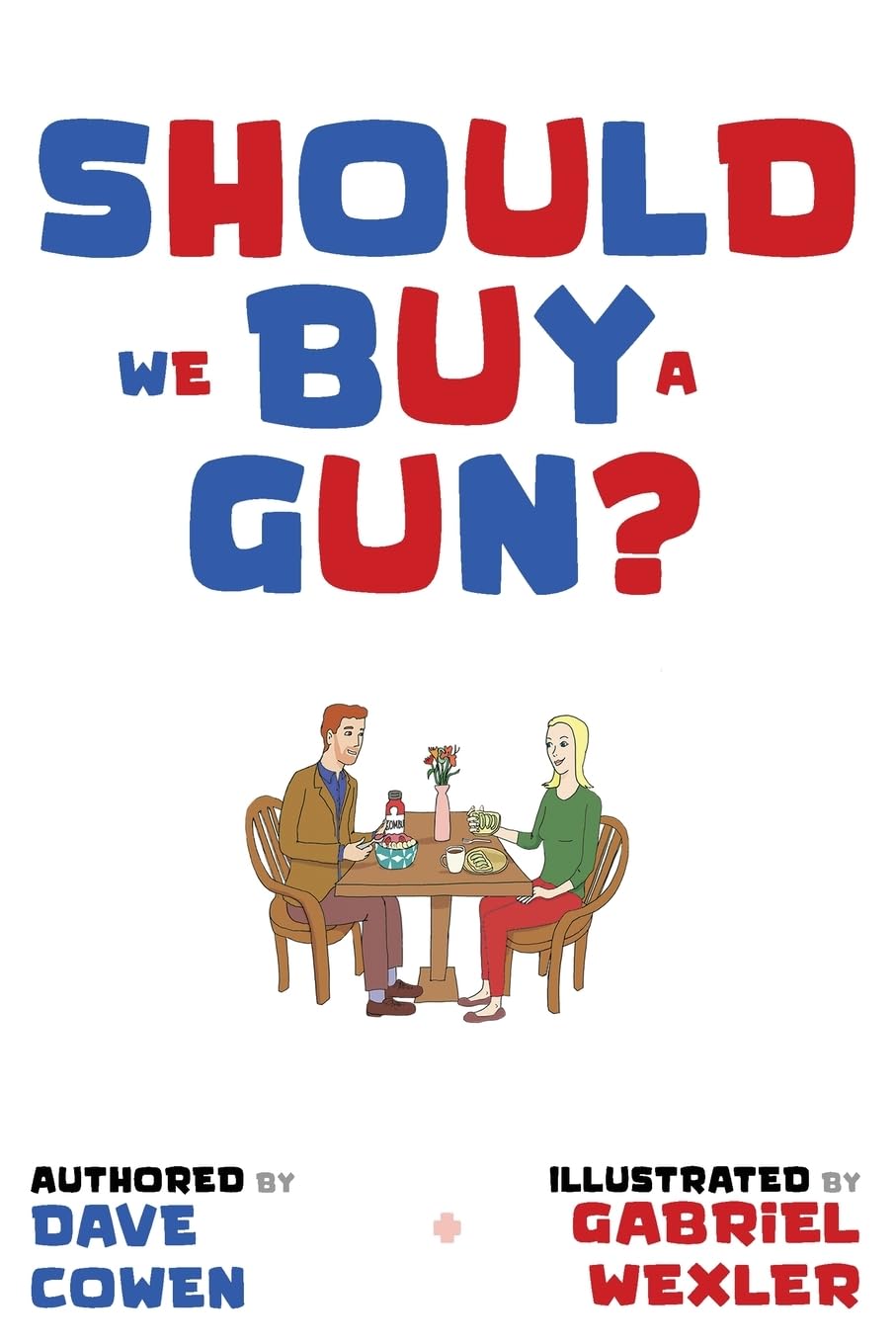 Should We Buy a Gun (Seriocomics)
Should We Buy a Gun (Seriocomics)