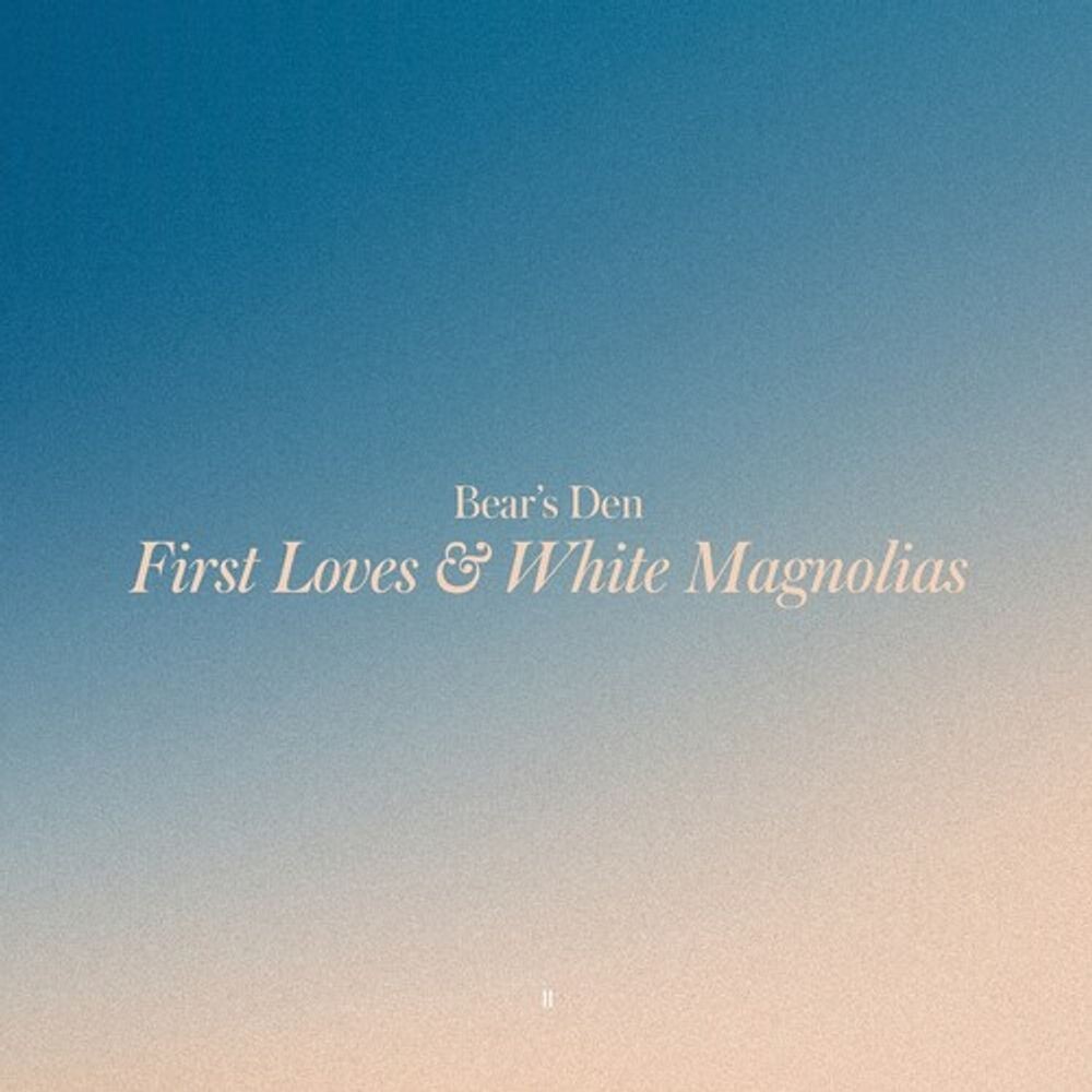Диск CD First Loves & White Magnolias - Bear's Den
Диск CD First Loves & White Magnolias - Bear's Den