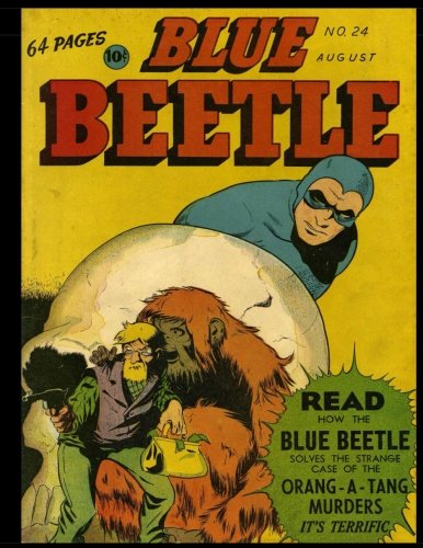 Blue Beetle #24: Golden Age Superhero Comic 1943 (CreateSpace Independent Publishing Platform)
Blue Beetle #24: Golden Age Superhero Comic 1943 (CreateSpace Independent Publishing Platform)