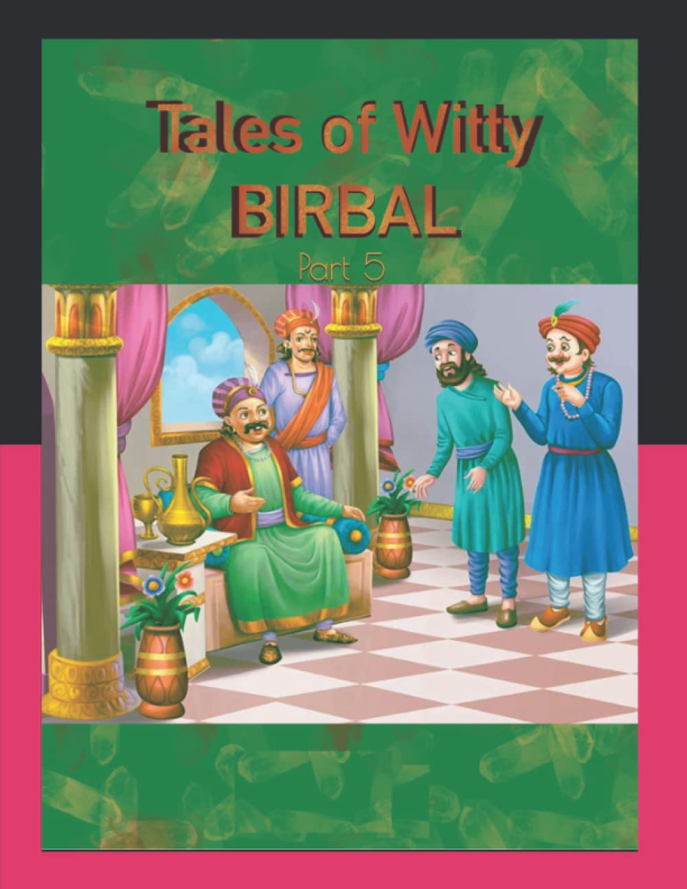 Tales of Witty Birbal - 5 (Tales of Witty Birbal Stories) (Independently published)
Tales of Witty Birbal - 5 (Tales of Witty Birbal Stories) (Independently published)